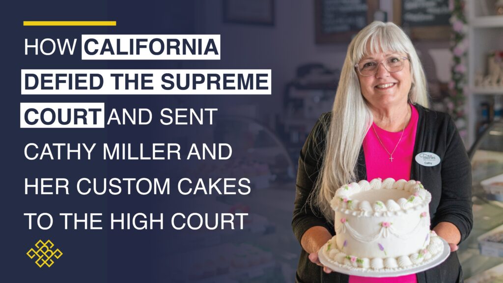 How California Defied the Supreme Court and sent Cathy Miller’s Custom Cake Battle to High Court